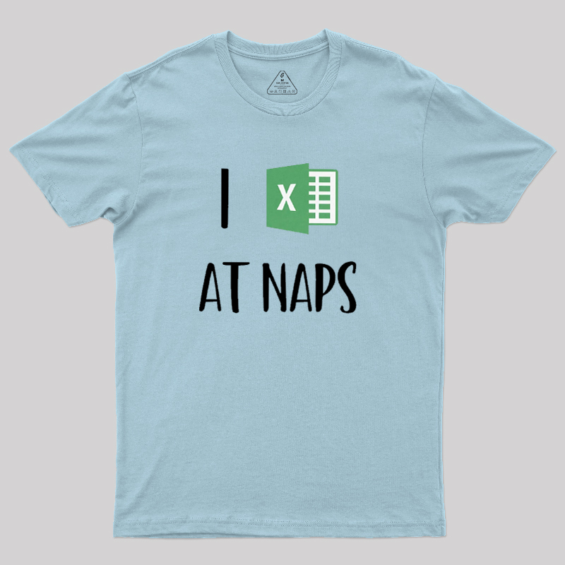 I Excel At Naps Geek T-Shirt