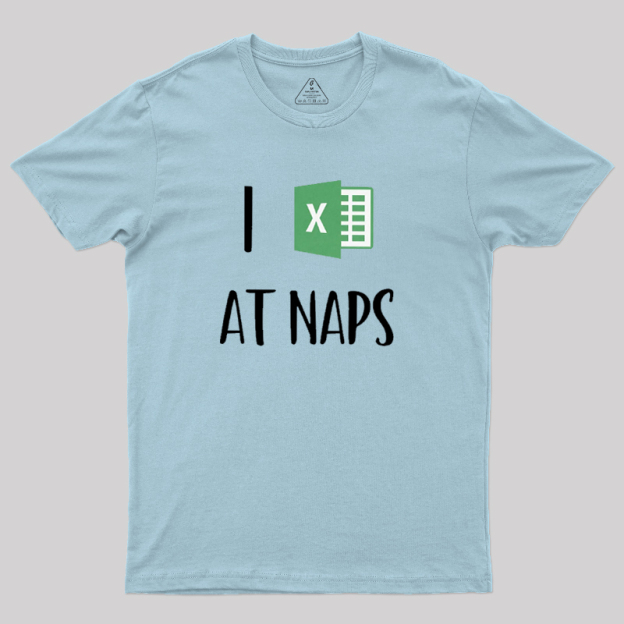 I Excel At Naps Geek T-Shirt