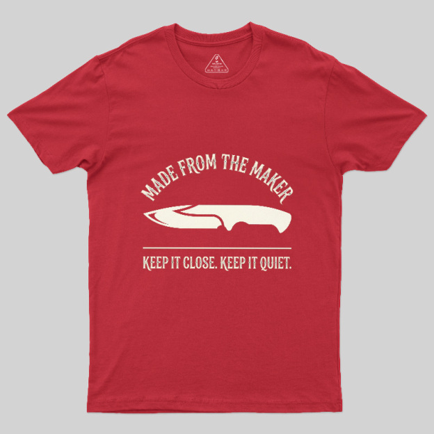 Made From The Maker Geek T-Shirt