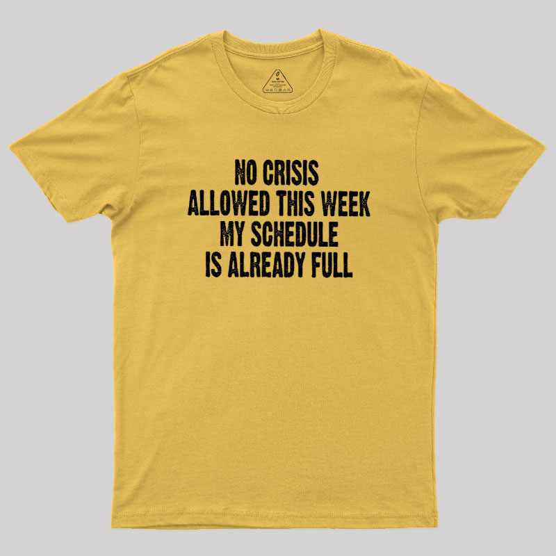 Crisis Deadline Geek T-Shirt