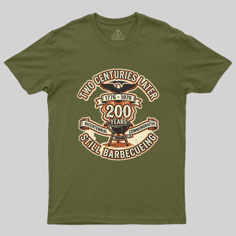 Two Centuries Later Still Barbecuing Geek T-Shirt