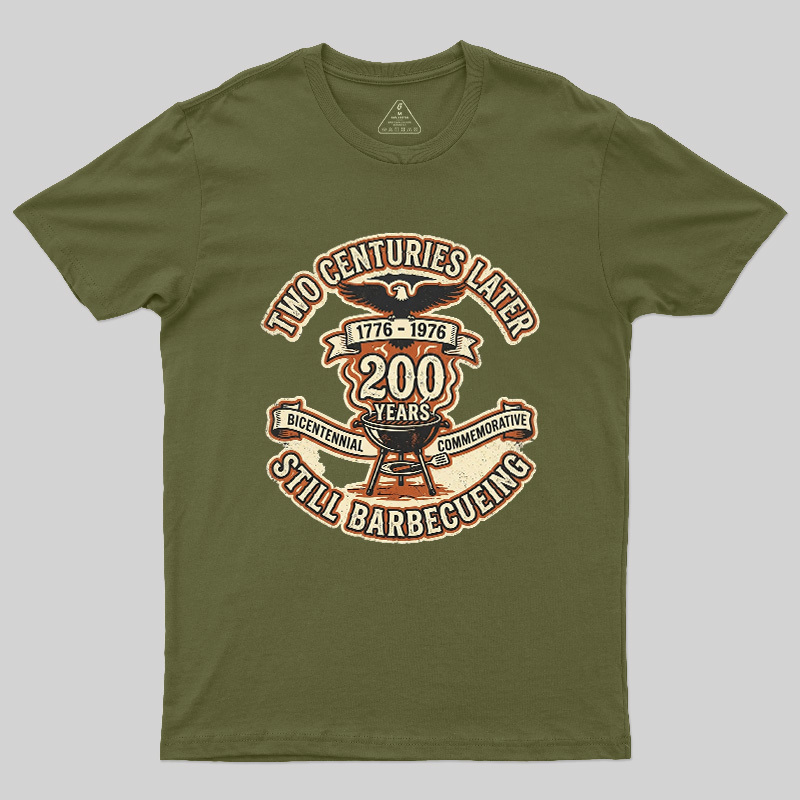 Two Centuries Later Still Barbecuing Geek T-Shirt