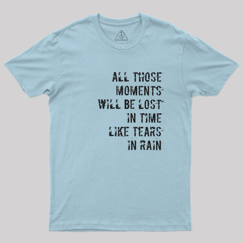 Tears in Rain Geek T-Shirt