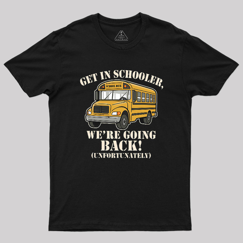 Funny Get In Loser Back To School Geek T-Shirt