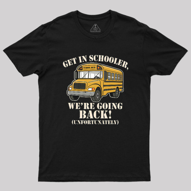 Funny Get In Loser Back To School Geek T-Shirt