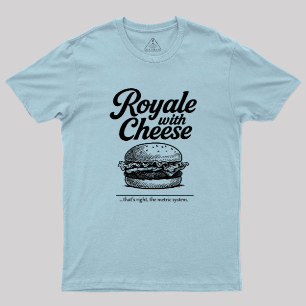 Royale With Cheese Geek T-Shirt