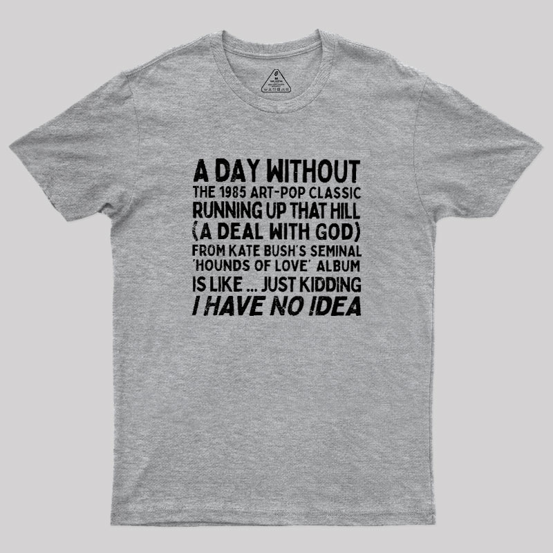 Running Up That Hill Geek T-Shirt