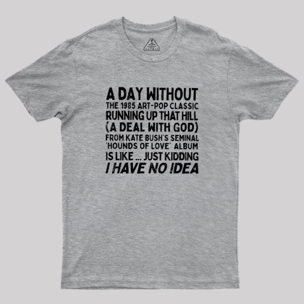 Running Up That Hill Geek T-Shirt