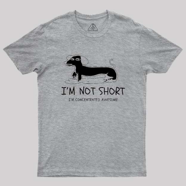 I'm Not Short Geek T-Shirt