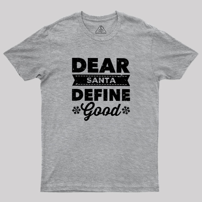 Dear Santa Define Good Geek T-Shirt