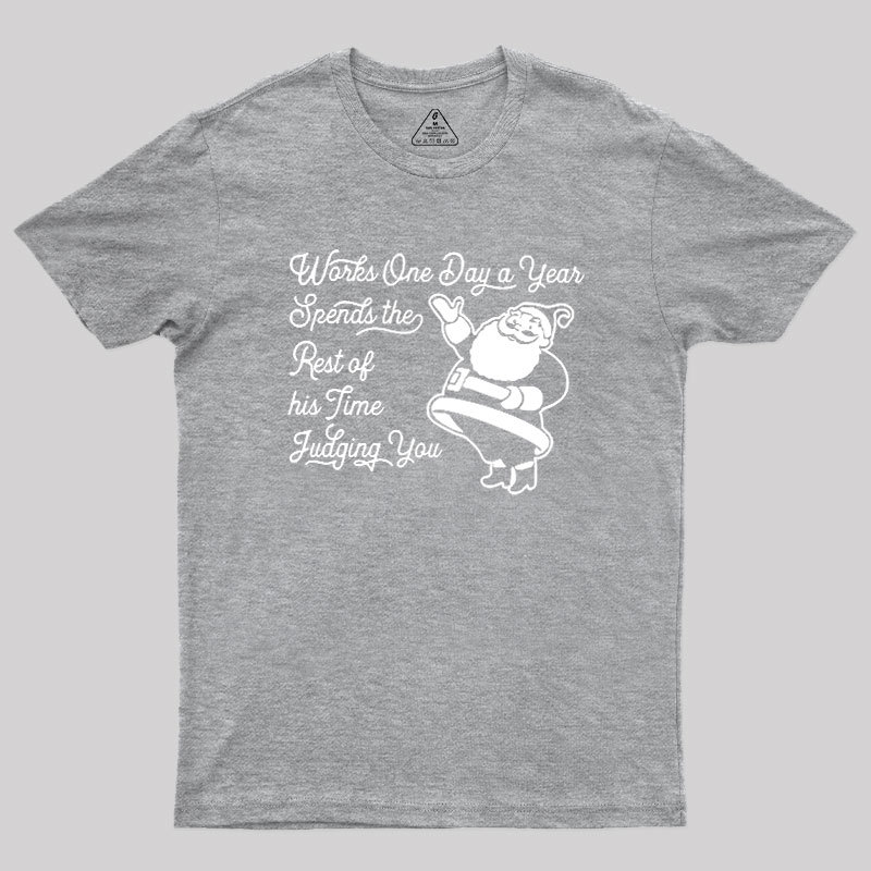 Spends His Time Judging You Geek T-Shirt