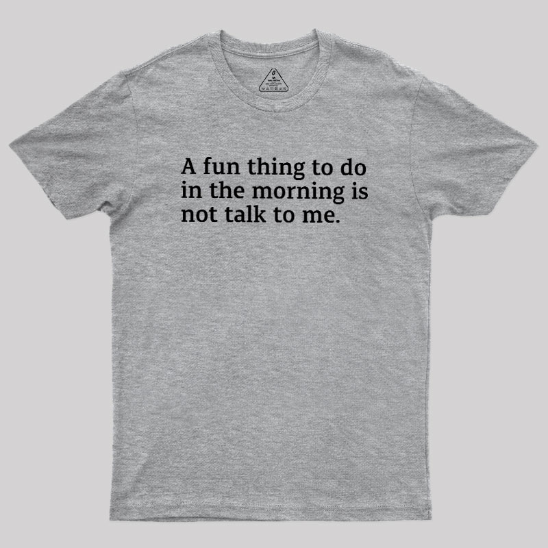 Not Talk To Me Geek T-Shirt