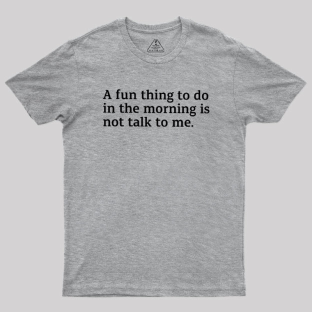 Not Talk To Me Geek T-Shirt