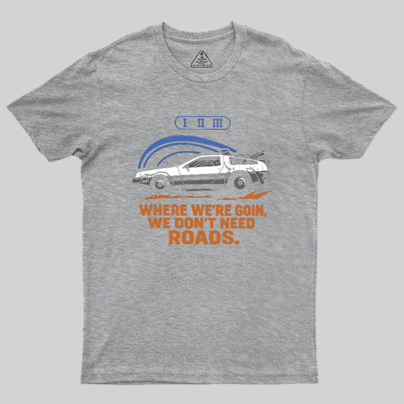 No Roads Geek T-Shirt