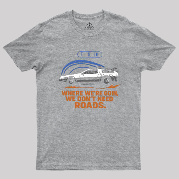 No Roads Geek T-Shirt