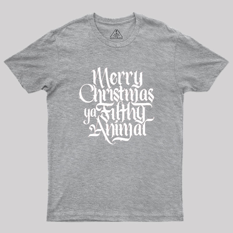 Merry Christmas ya Filthy Animal Geek T-Shirt