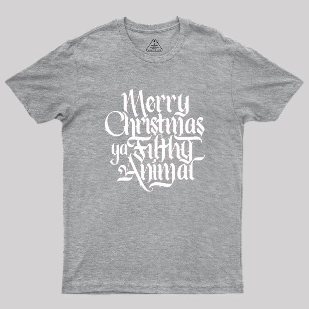 Merry Christmas ya Filthy Animal Geek T-Shirt