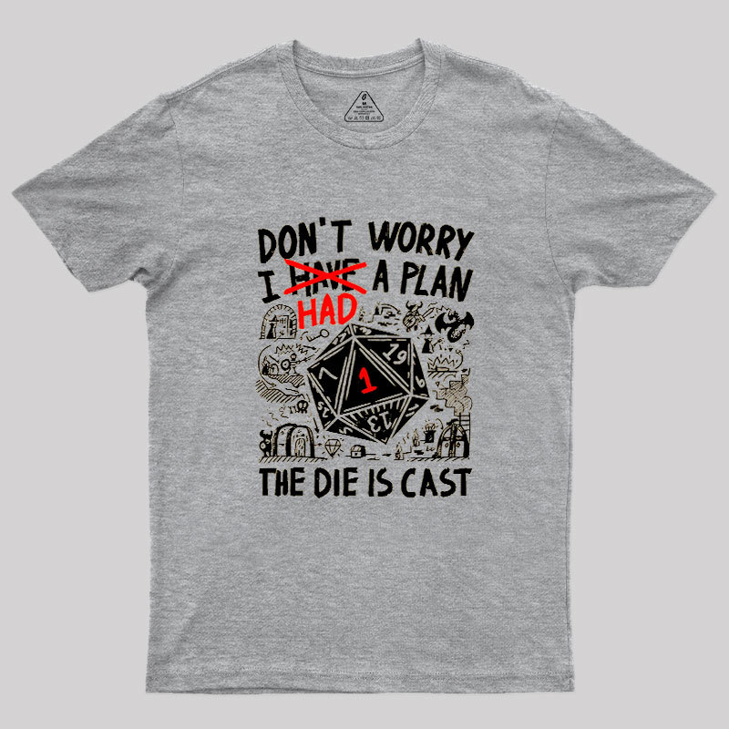 The Die Is Cast Geek T-Shirt
