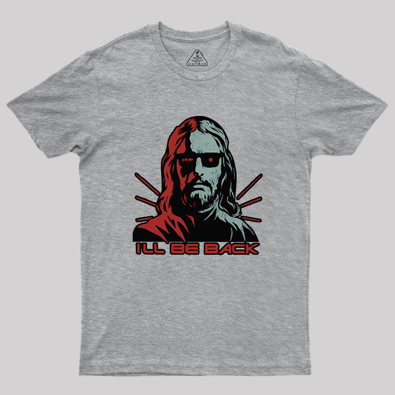 Jesus Terminator I'll Be Back Geek T-Shirt