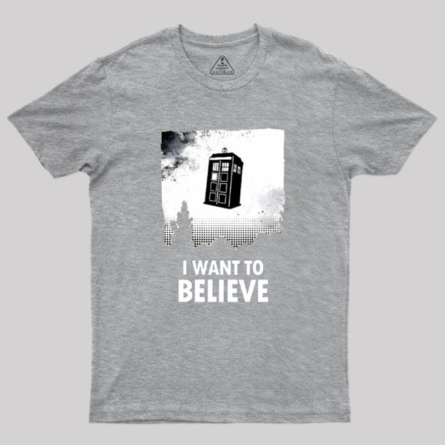 I Want To Believe Geek T-Shirt