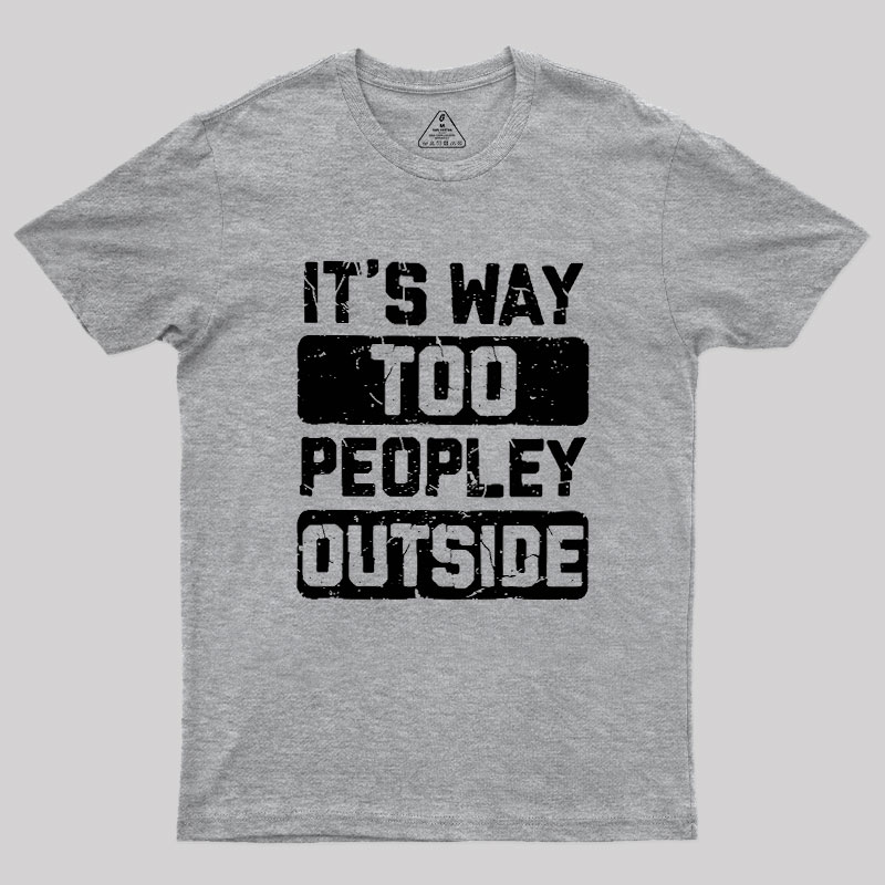 To Peopley Outside Geek T-Shirt