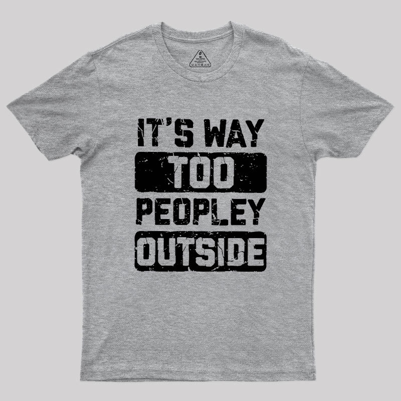 To Peopley Outside Geek T-Shirt