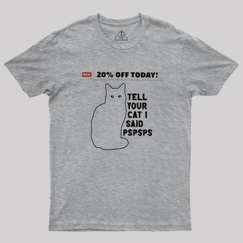 Tell Your Cat Geek T-Shirt