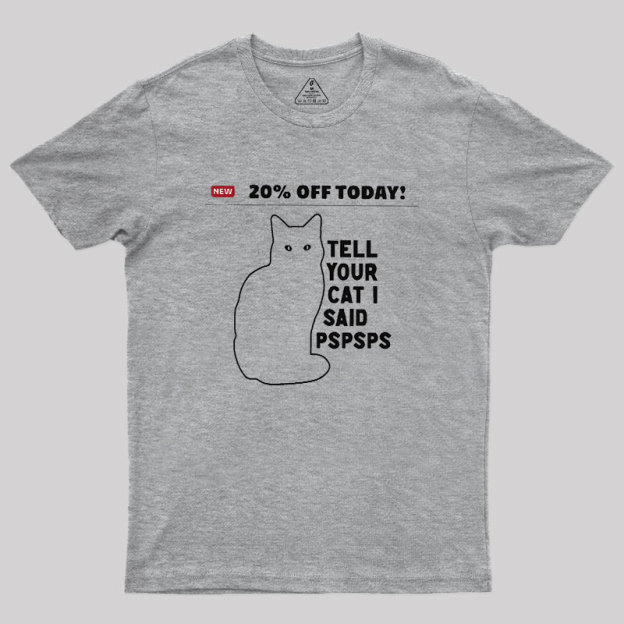 Tell Your Cat Geek T-Shirt