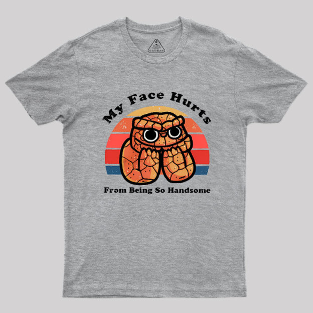My Face Hurts Geek T-Shirt