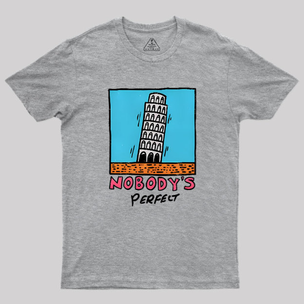 Nobodys Perfect Geek T-Shirt