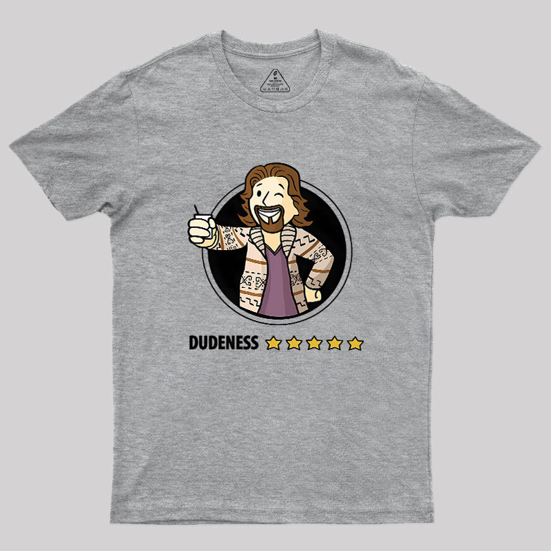 Dudeness Geek T-Shirt