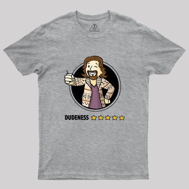 Dudeness Geek T-Shirt