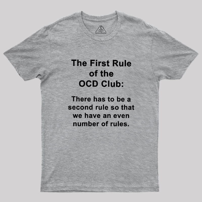 The First Rule Of The OCD Club Geek T-Shirt
