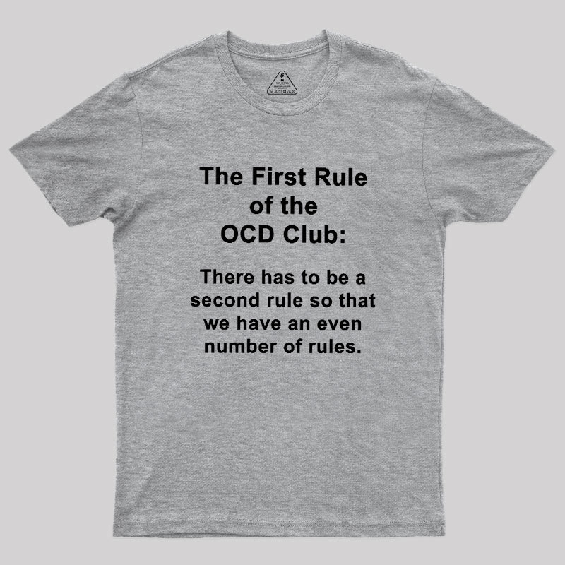 The First Rule Of The OCD Club Geek T-Shirt