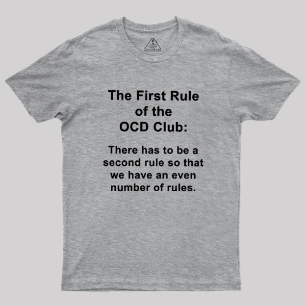 The First Rule Of The OCD Club Geek T-Shirt