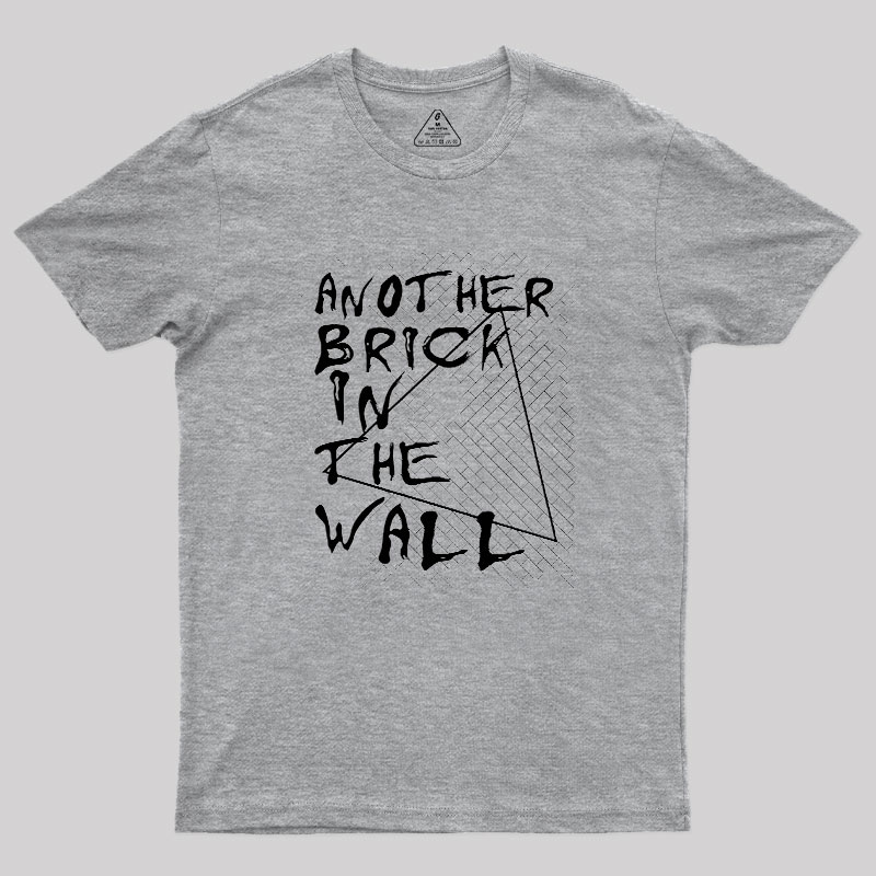 Another Brick In The Wall Geek T-Shirt