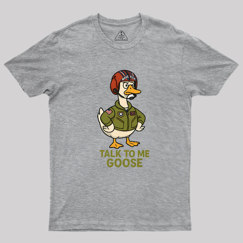 Talk To Me Goose Geek T-Shirt