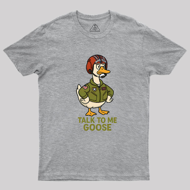 Talk To Me Goose Geek T-Shirt