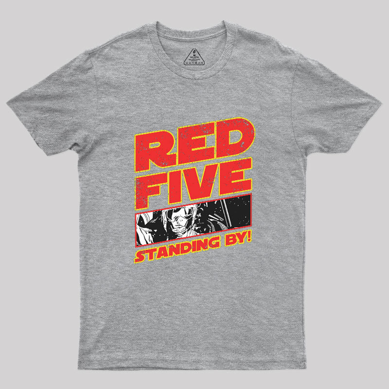 Red 5 Standing By Geek T-Shirt