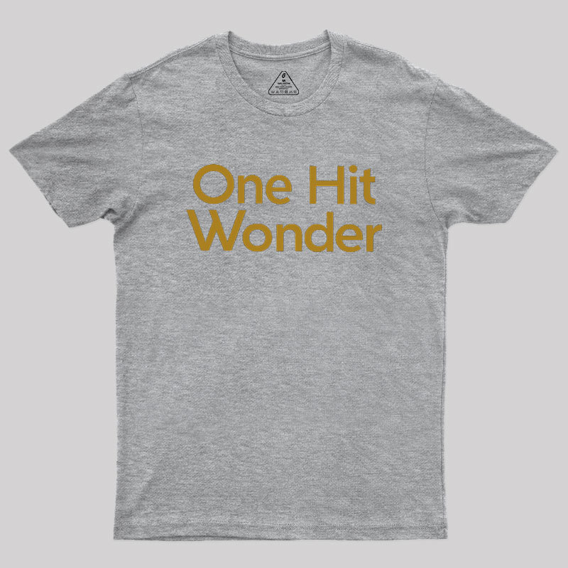 One Hit Wonder Geek T-Shirt