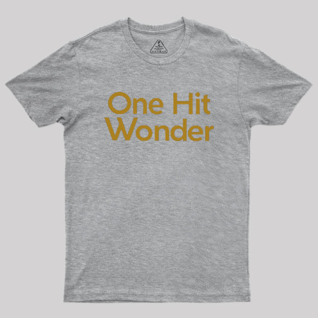 One Hit Wonder Geek T-Shirt