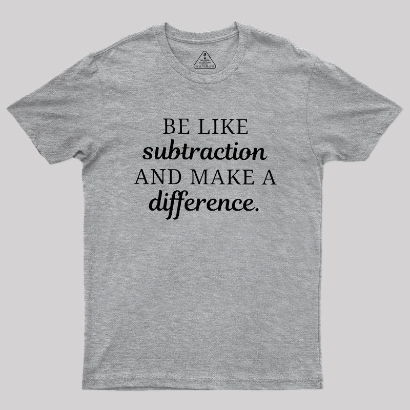 Make A Difference Geek T-Shirt