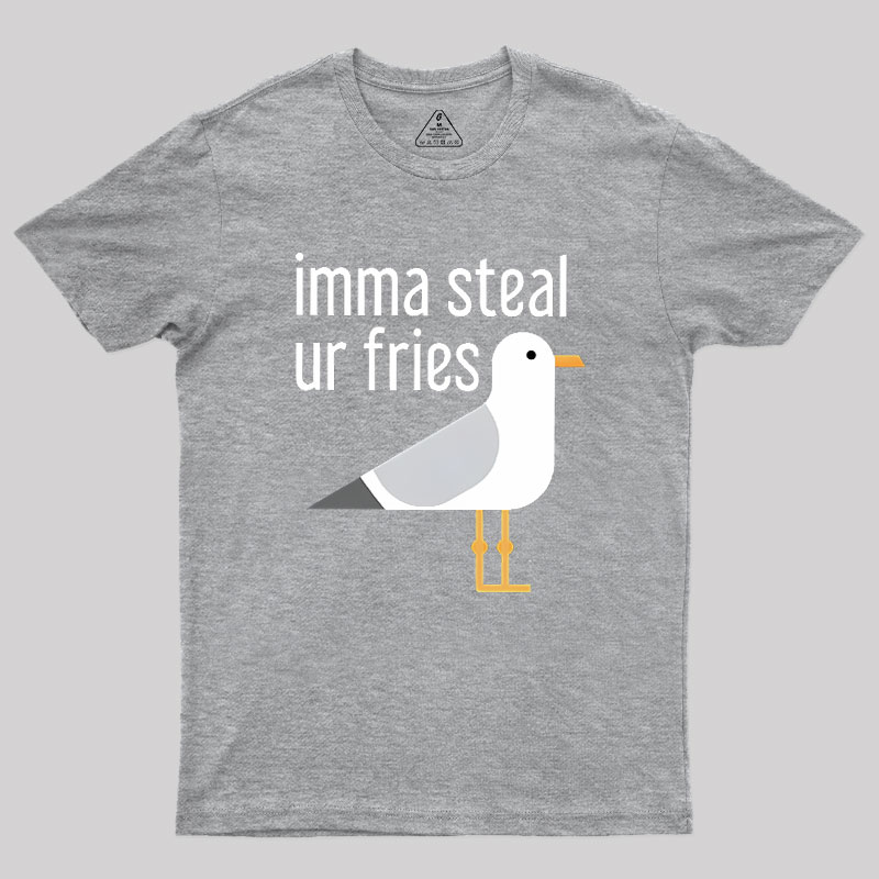 Imma Steal Ur Fries Geek T-Shirt