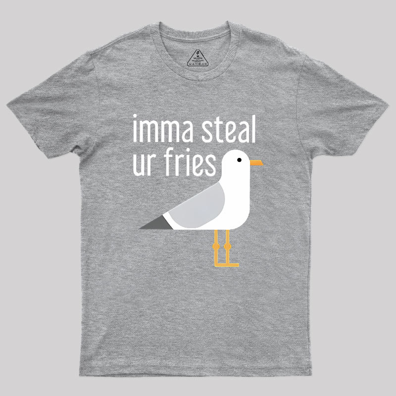 Imma Steal Ur Fries Geek T-Shirt