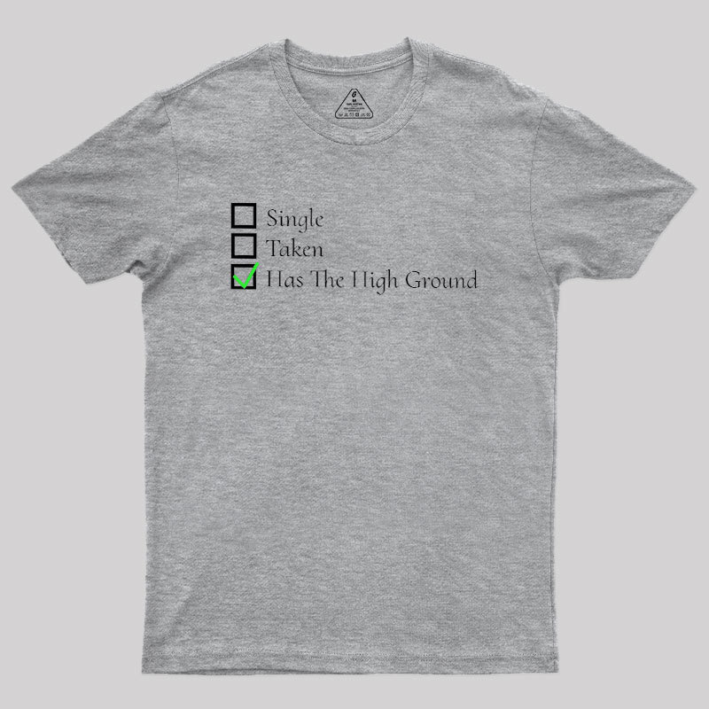 You Have The High Ground Geek T-Shirt