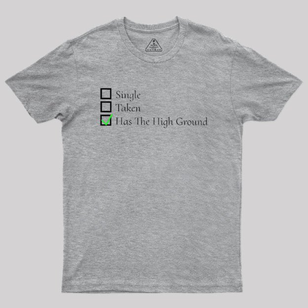 You Have The High Ground Geek T-Shirt