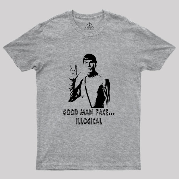 Good Man Face... Illogical Geek T-Shirt