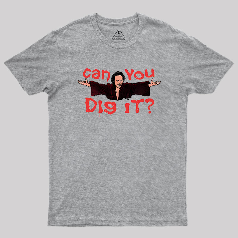 Can You Dig It Geek T-Shirt