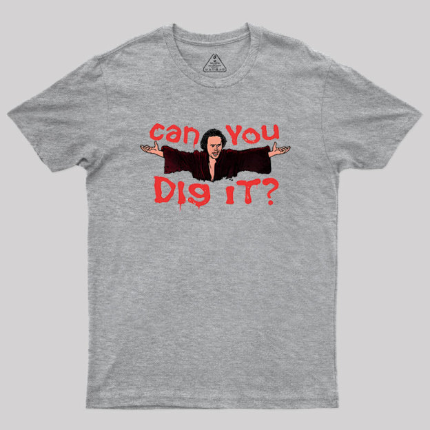 Can You Dig It Geek T-Shirt