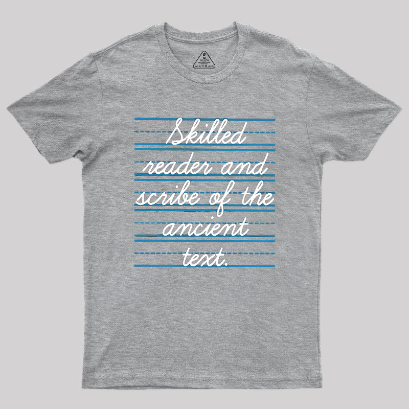 Skilled Reader And Scribe Of The Ancient Text Geek T-Shirt